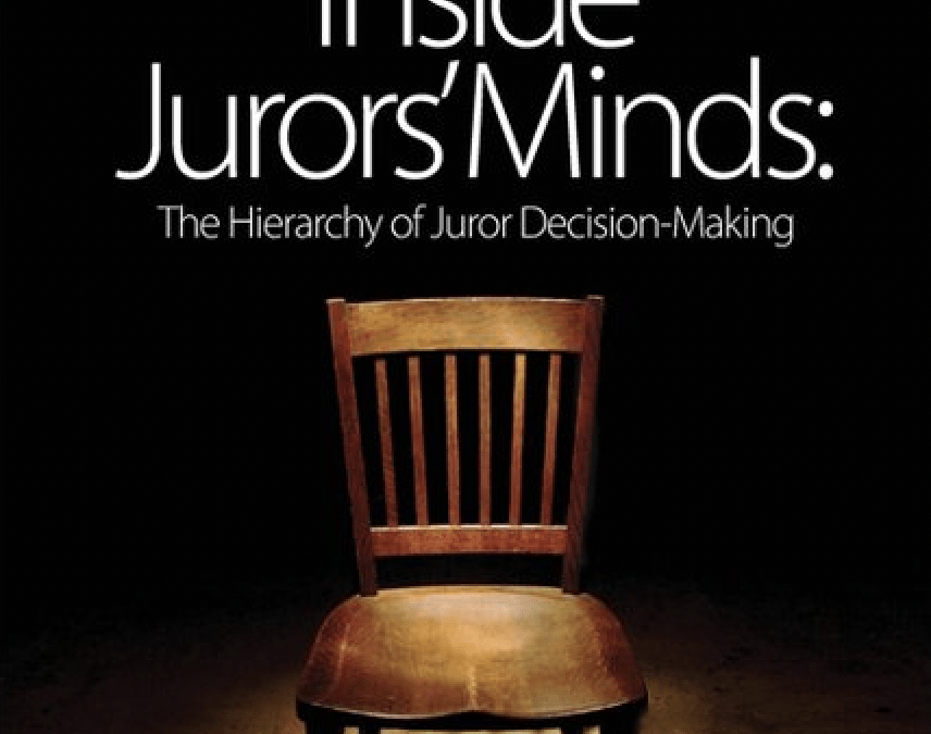 Inside Jurors’ Minds: The Hierarchy of Juror Decision-Making